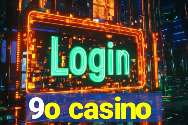 9o casino